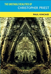 The Unstable Realities of Christopher Priest (Paul Kincaid)