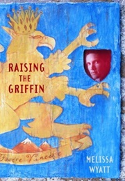 Raising the Griffin (Melissa Wyatt)