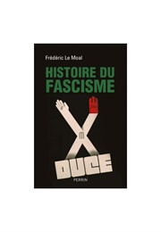 Histoire Du Fascisme (Frédéric Le Moal)