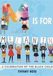 M Is for Melanin: A Celebration of the Black Child (Tiffany Rose)