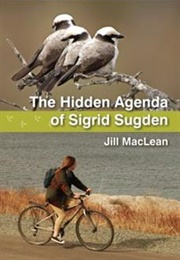 The Hidden Agenda of Sigrid Sugden (Jill MacLean)