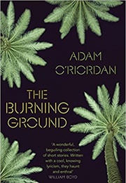 The Burning Ground (Adam O&#39;Riordan)