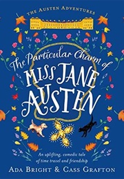 The Particular Charm of Miss Jane Austen (Ada Bright & Cass Grafton)