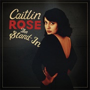 Caitlin Rose — the Stand-In