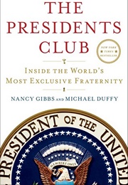 The Presidents Club: Inside the World's Most Exclusive Fraternity (Nancy Gibbs, Michael Duffy)