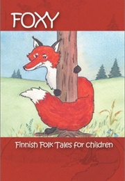 Foxy: Finnish Folk Tales for Children (Kaarina Brooks)