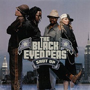 Shut Up - Black Eyed Peas
