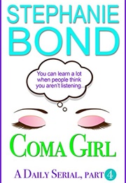 Coma Girl: Part 4 (Stephanie Bond)