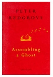 Assembling a Ghost (Peter Redgrove)