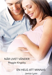 När Livet Vänder/ En Helg Att Minnas (Maggie Kingsley, Janice Lynn)