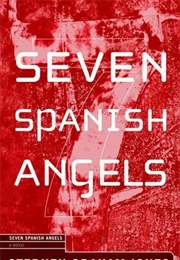 Seven Spanish Angels (Stephen Graham Jones)