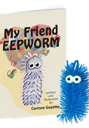 My Friend Eepworm (Corrine Goyette)
