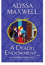 A Deadly Endowment (Alyssa Maxwell)