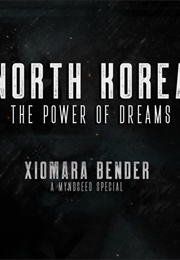 North Korea. the Power of Dreams (Xiomara Sanyal)