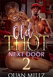 Old Thot Next Door 2: The Finale (Quan Millz)