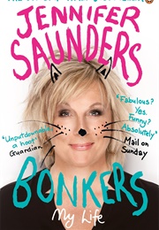 Bonkers: My Life (Jennifer Saunders)