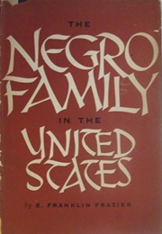 The Negro Family in the United States (Edward Franklin Frazier)