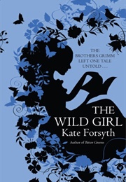 The Wild Girl (Kate Forsyth)