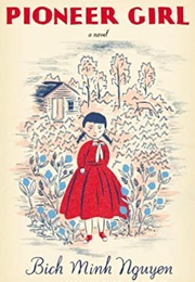 Pioneer Girl (Bich Minh Nguyen)