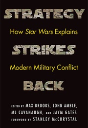 Strategy Strikes Back: How Star Wars Explains Modern Military Conflict (Max Brooks)