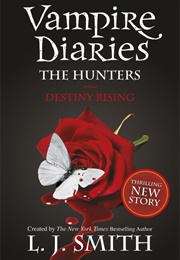 Vampire Diaries the Hunter Destiny Rising (LJ Smith)