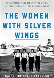 The Women With Silver Wings (Katherine Sharp Landdeck)