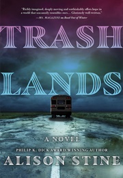 Trashlands (Alison Stine)