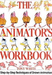 The Animator's Workbook (Tony White)