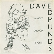 Almost Saturday Night - Dave Edmunds