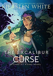 The Excalibur Curse (Kiersten White)