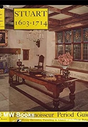 The Connoisseur Period Guides: The Stuart Period 1604-1714 (Ramsey, L.G.G., F.S.A.)