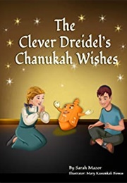 The Clever Dreidel's Chanukah Wishes (Jewish Holiday Books for Kids)
