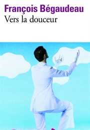 Vers La Douceur (François Bégaudeau)