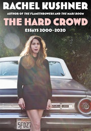 The Hard Crowd (Rachel Kushner)