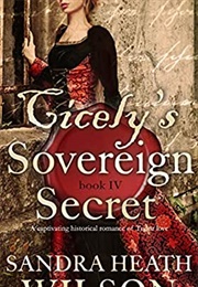 Cicely's Secret Sovereign (Sandra Heath Wilson)