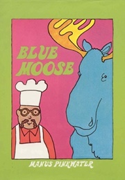 Blue Moose (Daniel Manus Pinkwater)