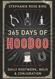 365 Days of Hoodoo (Stephanie Rose Bird)