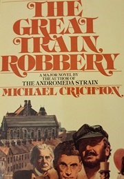 The Great Train Robbery (3.87) (Michael Crichton)
