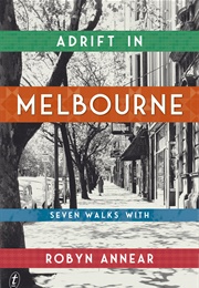 Adrift in Melbourne (Robyn Annear)