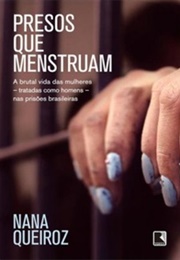 Presos Que Menstruam (Nana Queiroz)