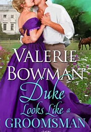 Duke Looks Like a Groomsman (Valerie Bowman)