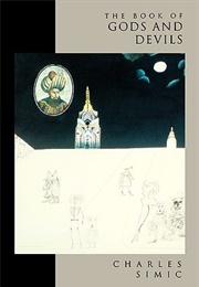 The Book of Gods and Devils (Charles Simic)