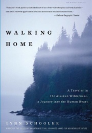 Walking Home: A Traveler in the Alaskan Wilderness (Lynn Schooler)
