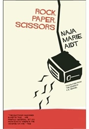 Rock, Paper, Scissors (Naja Marie Aidt)