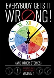 Everybody Gets It Wrong! (David Chelsea)