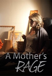 A Mother&#39;s Rage (2013)