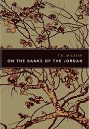 On the Banks of the Jordan (T.K. Micaiah)