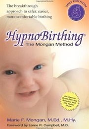 Hypnobirthing: The Mongan Method (Marie F. Mongan)