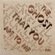 The Ghost That You Are to Me by Fun.