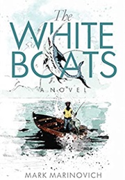 The White Boats (Mark Marinovich)